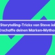 Die 10 Storytelling-Tricks von Steve Jobs: Erschaffe deinen Marken-Mythos